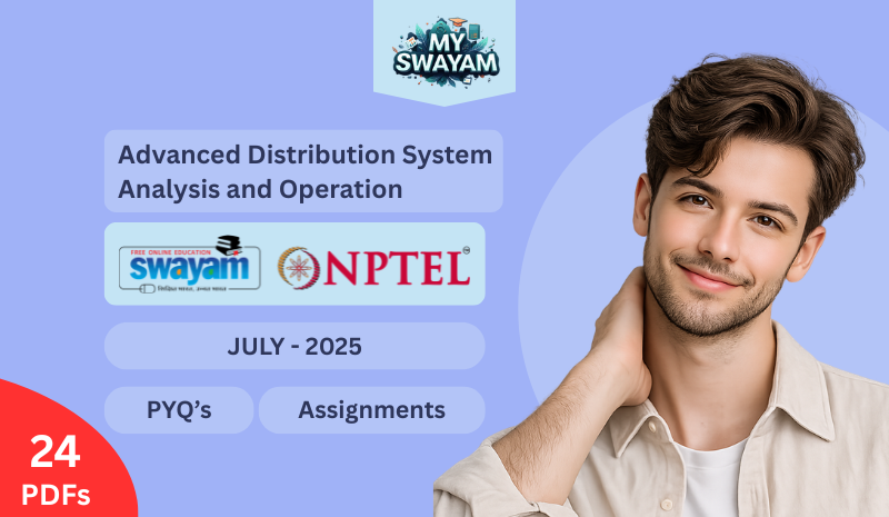 Advanced Distribution System Analysis and Operation PYQ July 2025