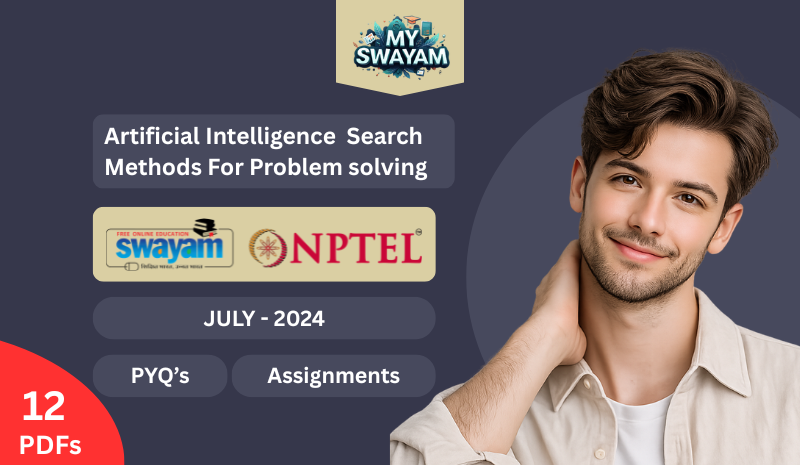 Artificial Intelligence Search Methods For Problem Solving PYQ July 2024