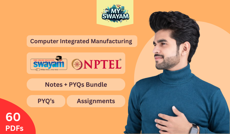 Computer Integrated Manufacturing (Notes + PYQ Bundle)