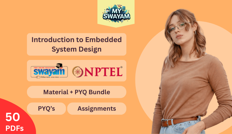 Introduction to Embedded System Design NPTEL Notes and PYQ Bundle 2023-2025