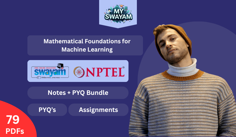 Mathematical Foundations for Machine Learning (Notes + PYQ Bundle)